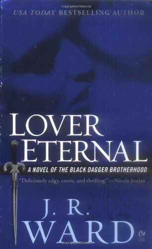 Ward, J. R. - Lover Eternal: A Novel of the Black Dagger Brotherhood - Preis vom 04.10.2026 03:51:26 h