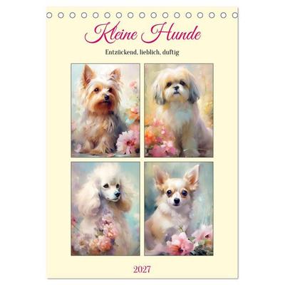 Kleine Hunde. Entzückend, lieblich, duftig (Tischkalender 2027 DIN A5 hoch), CALVENDO Monatskalender