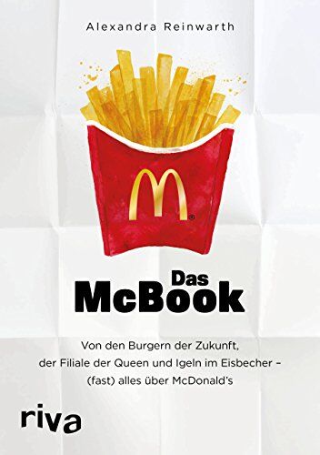 Alexandra Reinwarth - Das McBook: Von den Burgern der Zukunft, der Filiale der Queen und Igeln im Eisbecher - (fast) alles über McDonald's - Preis vom 17.10.2026 19:25:27 h