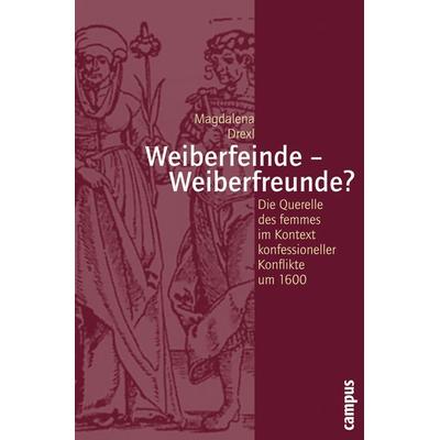 Weiberfeinde - Weiberfreunde?, Taschenbuch von Magdalena Drexl, Campus, 978-3-593-38001-8