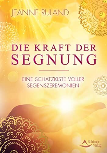 Jeanne Ruland - Die Kraft der Segnung: Eine Schatzkiste voller Segenszeremonien - Preis vom 09.10.2026 07:28:09 h
