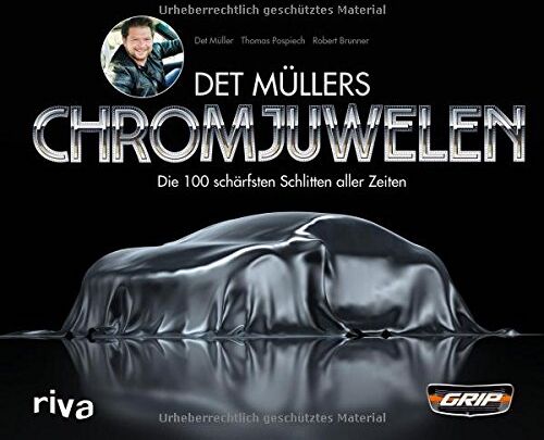Det Mueller - Det Müllers Chromjuwelen: Die 100 schärfsten Schlitten aller Zeiten - Preis vom 11.10.2026 15:43:13 h