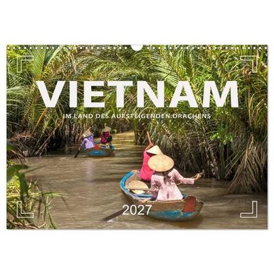 VIETNAM - Im Land des aufsteigenden Drachens (Wandkalender 2027 DIN A3 quer), CALVENDO Monatskalender
