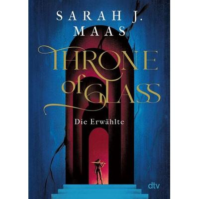 Die Erwählte / Throne of Glass Band 1, Taschenbuch von Sarah J. Maas, dtv, 978-3-423-71651-2