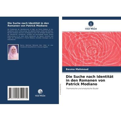 Die Suche nach Identität in den Romanen von Patrick Modiano, Taschenbuch von Basma Mahmoud, Verlag Unser Wissen, 978-620-4-35227-5