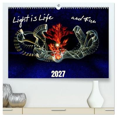 Light is Life and Fun (High Quality Premium Wall Calendar 2027 DIN A2 landscape),CALVENDO 12 Month Wall Calendar
