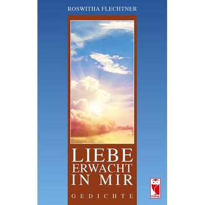 Liebe erwacht in mir, Paperback von Roswitha Flechtner, Frieling & Huffmann, 978-3-8280-3335-1