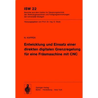 Entwicklung und Einsatz einer direkten digitalen Grenzregelung für eine Fräsmaschine mit CNC, Taschenbuch von K. Kappen, Springer Berlin,
