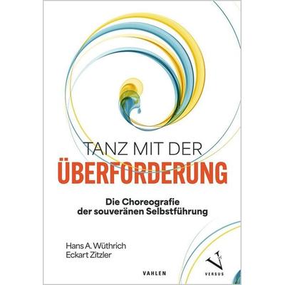 Tanz mit der Überforderung, Taschenbuch von Hans A. Wüthrich,Eckart Zitzler, Versus, 978-3-03909-375-5