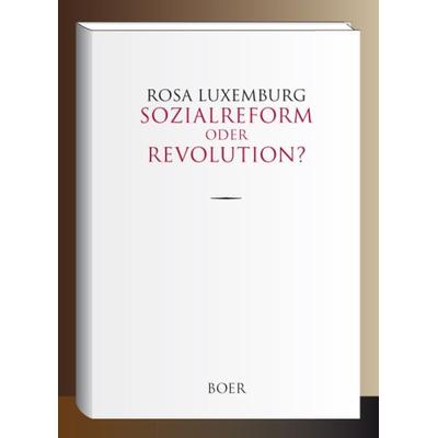 Sozialreform oder Revolution?, Gebundene Ausgabe von Rosa Luxemburg, Boer Verlag, 978-3-947618-70-5