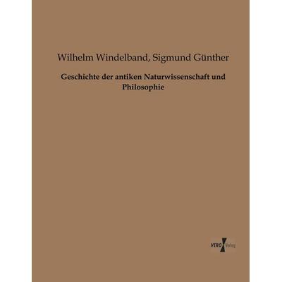 Geschichte der antiken Naturwissenschaft und Philosophie, Taschenbuch von Wilhelm Windelband,Siegmund Günther, BoD - Books on Demand,
