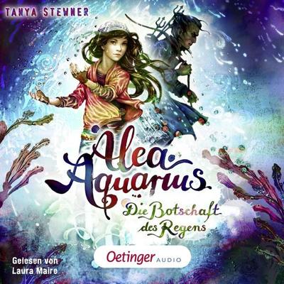 Alea Aquarius 5. Die Botschaft des Regens - Tanya Stewner, Audio, 9783837398038