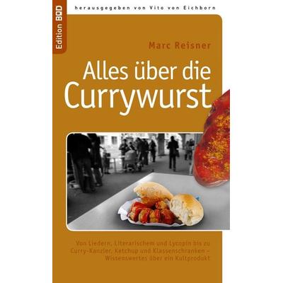 Alles über die Currywurst, Taschenbuch von Marc Reisner, BoD – Books on Demand, 978-3-8391-5691-9