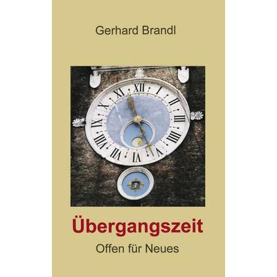 Übergangszeit, Taschenbuch von Gerhard Brandl, BoD – Books on Demand, 978-3-89811-599-5