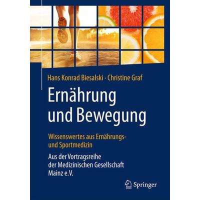 Ernährung und Bewegung - Wissenswertes aus Ernährungs- und Sportmedizin, Taschenbuch von Hans Konrad Biesalski,Christine Graf, Springer Berlin,
