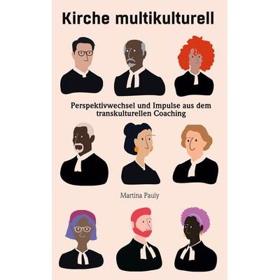 Kirche multikulturell, Taschenbuch von Martina Pauly, BoD – Books on Demand, 978-3-7693-5041-8