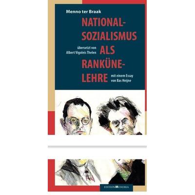 Nationalsozialismus als Rankünelehre, Gebundene Ausgabe von Menno ter Braak, Edition memoria, 978-3-930353-46-0
