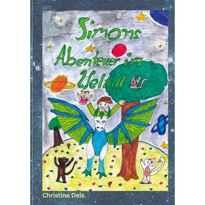 Simons Abenteuer im Weltall, Taschenbuch von Christine Deis, BoD – Books on Demand, 978-3-8192-9505-8
