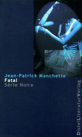 Jean-Patrick Manchette - Fatal - Preis vom 12.10.2026 11:37:12 h