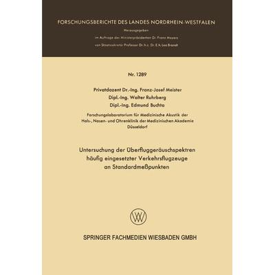 Untersuchung der Überfluggeräuschspektren häufig eingesetzter Verkehrsflugzeuge an Standardmeßpunkten, Taschenbuch von Franz Josef Meister, VS Verlag