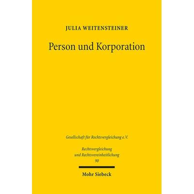 Person und Korporation, Taschenbuch von Julia Weitensteiner, Mohr Siebeck, 978-3-16-162050-8
