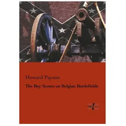 The Boy Scouts on Belgian Battlefields, Belletristik von Howard Payson