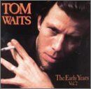 Tom Waits - Early Years - Preis vom 11.10.2026 03:10:56 h
