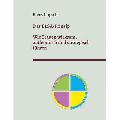 Das ELSA-Prinzip, Taschenbuch von Romy Kopsch, BoD – Books on Demand, 978-3-696-38985-7