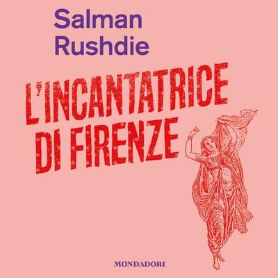 L'incantatrice di Firenze - Salman Rushdie, Audio, 9788852159404