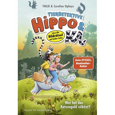Tierdetektive Hippo & Ka – Wer hat das Katzengold stibitzt?, Gebundene Ausgabe von Thilo, Fischer Sauerländer, 978-3-7373-7349-4