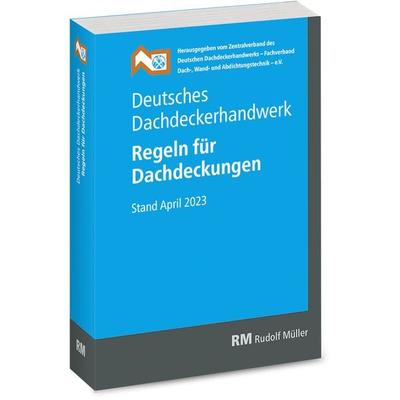 Deutsches Dachdeckerhandwerk Regeln für Dachdeckungen, 14. Aufl., Paperback von , RM Rudolf Müller Medien GmbH & Co. KG, 978-3-481-04664-4