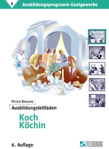 Peter Braune - Ausbildungsprogramm Gastgewerbe / Ausbildungsleitfaden Koch/Köchin - Preis vom 12.10.2026 11:37:12 h