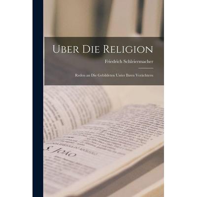 Uber Die Religion, Taschenbuch von Friedrich Schleiermacher, Legare Street Press, 978-1-01-634788-4