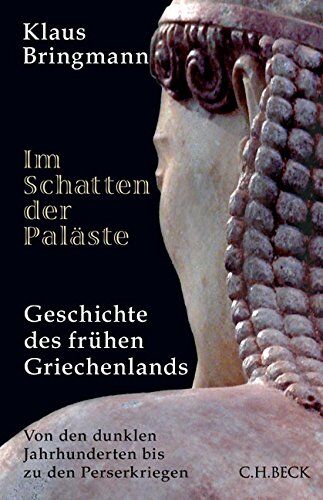 Klaus Bringmann - Im Schatten der Paläste: Geschichte des frühen Griechenlands - Preis vom 09.10.2026 07:28:09 h