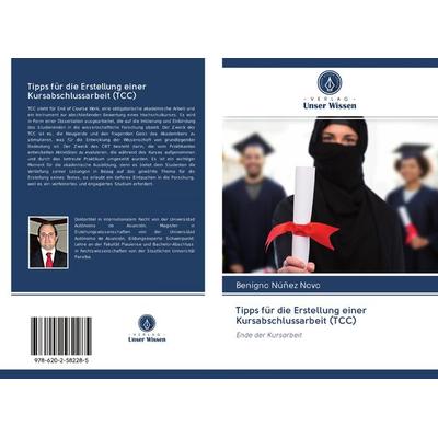 Tipps für die Erstellung einer Kursabschlussarbeit (TCC), Taschenbuch von Benigno Núñez Novo, BoD - Books on Demand, 978-620-2-58228-5