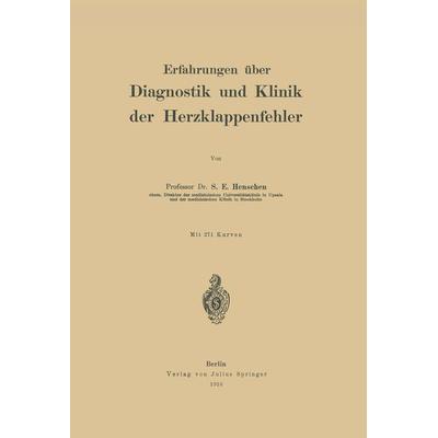 Erfahrungen über Diagnostik und Klinik der Herzklappenfehler, Taschenbuch von S. E. Henschen, Springer Berlin, 978-3-642-51310-7