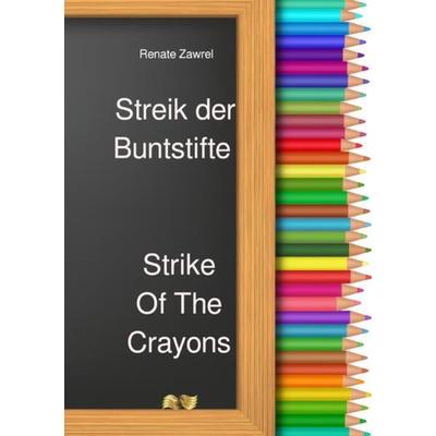 Paulinchens Märchenwelt / Streik der Buntstifte - Strike Of The Crayons, Taschenbuch von Renate Zawrel, Epubli, 978-3-7529-3976-7