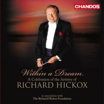 Hickox, R: Within a Dream-A Celebration of Richard Hickox - Richard Hickox,Various, CD