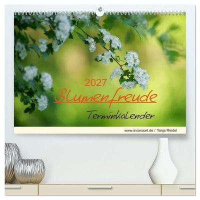 Blumenfreude Terminkalender (hochwertiger Premium Wandkalender 2027 DIN A2 quer), Kunstdruck in Hochglanz