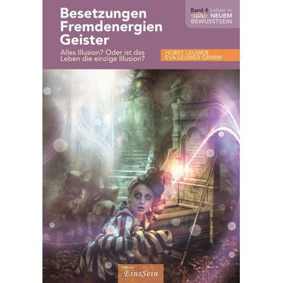 Besetzungen, Fremdenergien, Geister, Taschenbuch von Horst / Eva Leuwer, Verlag EinsSein, 978-3-947608-66-9