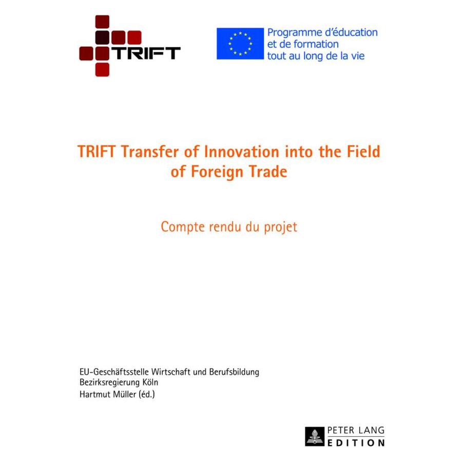 Peter Lang TRIFT Transfer of Innovation into the Field of Foreign Trade (Französisch, Softcover, Bezirksregierung Köln) (56025482)