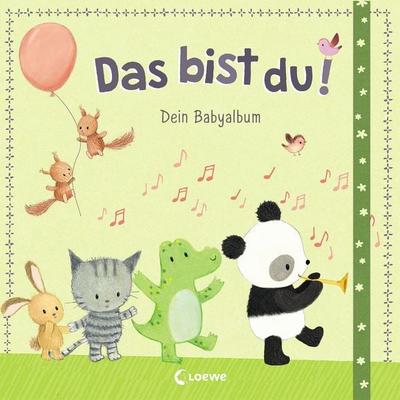 Das bist du! - Dein Babyalbum, Gebundene Ausgabe von Loewe Baby, Loewe, 978-3-7432-0713-4