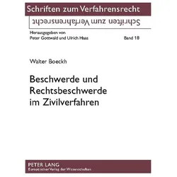 Beschwerde und Rechtsbeschwerde im Zivilverfahren, Fachbücher von Walter Boeckh
