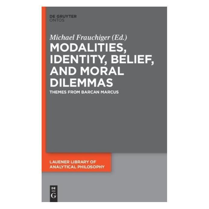 De Gruyter Modalities, Identity, Belief, and Moral (Englisch, Hardcover, Michael Frauchiger) (67764046)