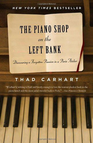 Thad Carhart - The Piano Shop on the Left Bank: Discovering a Forgotten Passion in a Paris Atelier - Preis vom 19.10.2026 19:33:35 h