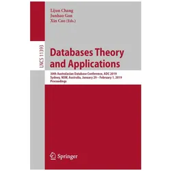 Databases Theory and Applications, Fachbücher von Lijun Chang, Xin Cao, Junhao Gan