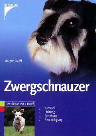 Margrit Roloff - Zwergschnauzer: Auswahl, Haltung, Erziehung, Beschäftigung - Preis vom 10.10.2026 11:48:34 h