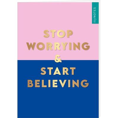 myNOTES Papeterie: Notizheft STOP WORRYING & START BELIEVING – COLOR-POP, Notizbuch von , arsedition