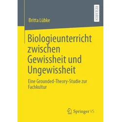 Biologieunterricht zwischen Gewissheit und Ungewissheit, Fachbücher von Britta Lübke