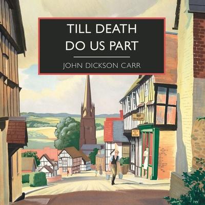 Till Death Do Us Part - John Dickson Carr, Audio, 9781407997674